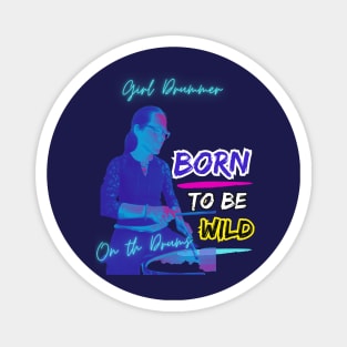 Girl Drummers- Born To Be Wild Magnet